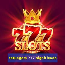 tatuagem 777 significado